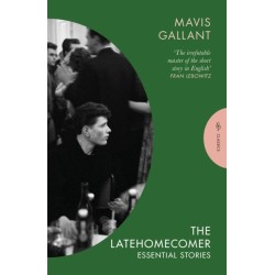 The Latehomecomer: Essential Stories