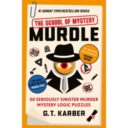 Murdle: The School of Mystery: THE SUNDAY TIMES BESTSELLING SERIES: 50 Seriously Sinister Murder Mystery Logic Puzzles (Book 4)