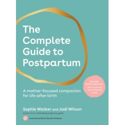 The Complete Guide to Postpartum: A mother-focused companion for life after birth