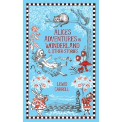 Alice's Adventures in Wonderland and Other Stories