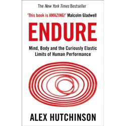 Endure: Mind, Body and the Curiously Elastic Limits of Human Performance