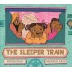 The Sleeper Train: A moonlit railway adventure perfect for bedtime reading with a 3, 4 or 5 year-old, written by a Booker shortlisted novelist