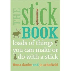 The Stick Book: Loads of things you can make or do with a stick