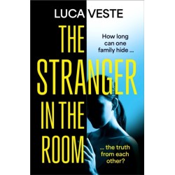 The Stranger in the Room: the addictive and unsettling new thriller from the author of TRUST IN ME
