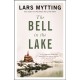 The Bell in the Lake: The Sister Bells Trilogy Vol. 1: The Times Historical Fiction Book of the Month