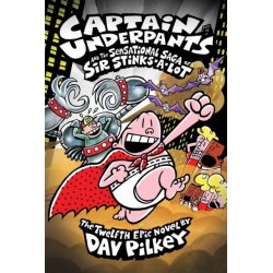 Captain Underpants and the Sensational Saga of Sir Stinks-A-Lot