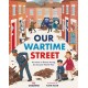 Our Wartime Street: At home in Britain during the Second World War