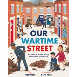 Our Wartime Street: At home in Britain during the Second World War