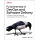 Fundamentals of DevOps and Software Delivery: A Hands-On Guide to Deploying and Managing Software in Production