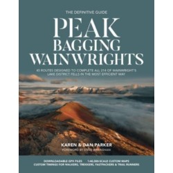Peak Bagging: Wainwrights: 45 routes designed to complete all 214 of Wainwright's Lake District fells in the most efficient way