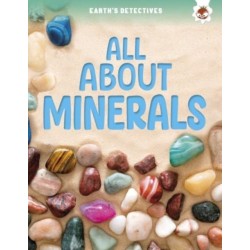 Earth's Detectives: All About Minerals