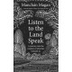 Listen to the Land Speak: A journey into the wisdom of what lies beneath us
