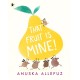 That Fruit Is Mine!