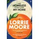 I Am Homeless If This Is Not My Home: 'The most irresistible contemporary American writer.' NEW YORK TIMES BOOK REVIEW