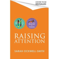 Raising Attention: A supportive guide for parents and carers of children with ADHD and explosive behaviour