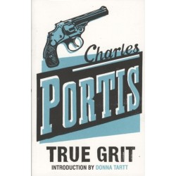 True Grit: The New York Times bestselling that inspired two award-winning films