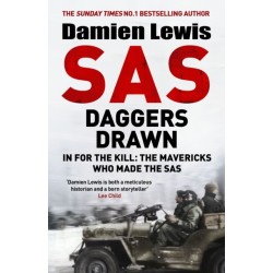 SAS Daggers Drawn: In For the Kill: The Third in the Blair 'Paddy' Mayne Trilogy