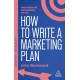How to Write a Marketing Plan: Define Your Strategy, Plan Effectively and Reach Your Marketing Goals