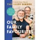 The Hairy Bikers: Our Family Favourites: Over 100+ new recipes from the -1 Sunday Times bestselling authors