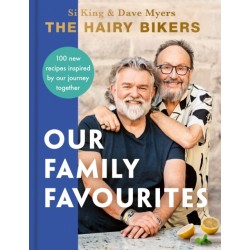 The Hairy Bikers: Our Family Favourites: Over 100+ new recipes from the -1 Sunday Times bestselling authors