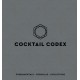Cocktail Codex: Fundamentals, Formulas, Evolutions