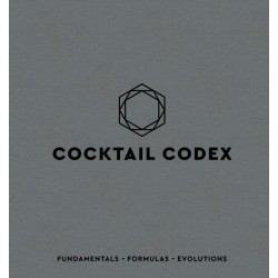 Cocktail Codex: Fundamentals, Formulas, Evolutions