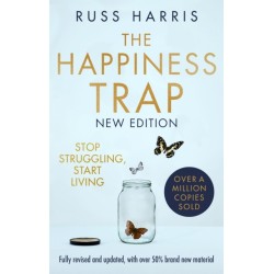 The Happiness Trap 2nd Edition: Stop Struggling, Start Living
