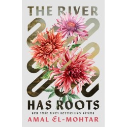 The River Has Roots: The Sweeping, Magical Solo Debut by the Best-Selling Co-Author of THIS IS HOW YOU LOSE THE TIME WAR