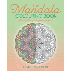 The Mandala Colouring Book: Beautiful Designs to Free Your Mind