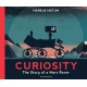 Curiosity: The Story of a Mars Rover: Packed with incredible facts and stunning illustrations, perfect for space fans age 6+