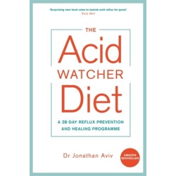 The Acid Watcher Diet: A 28-Day Reflux Prevention and Healing Programme