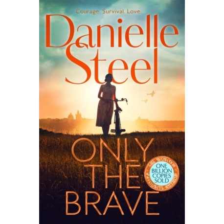 Only the Brave: The heart-wrenching story of courage and hope set in wartime Berlin