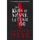 The Knife of Never Letting Go: The first book in the iconic multi-award-winning trilogy- a gripping dystopian YA novel with themes of prejudice, power and masculinity
