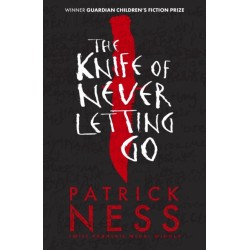 The Knife of Never Letting Go: The first book in the iconic multi-award-winning trilogy- a gripping dystopian YA novel with themes of prejudice, power and masculinity