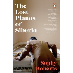 The Lost Pianos of Siberia: A Sunday Times Paperback of 2021