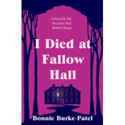 I Died at Fallow Hall: A highly acclaimed, haunting literary crime novel about buried secrets, identity, and the cost of starting over