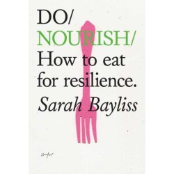 Do Nourish: How to eat for resilience.