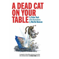 A Dead Cat On Your Table: with Illustrations by Martin Rowson