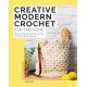Creative Modern Crochet for the Home: Stunning Projects Using Simple Techniques