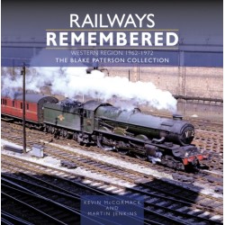 Railways Remembered: The Western Region 1962-1972: The Blake Paterson Collection