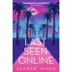 Last Seen Online: An addictive YA thriller set in sun-drenched LA about fame, obsession and toxic fandom. The perfect read for fans of mysteries, true crime and Hollywood scandals