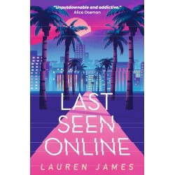 Last Seen Online: An addictive YA thriller set in sun-drenched LA about fame, obsession and toxic fandom. The perfect read for fans of mysteries, true crime and Hollywood scandals