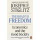 The Road to Freedom: Economics and the Good Society