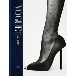 Vogue Essentials: Heels: A gorgeous celebration of the ultimate fashion power symbol