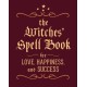 The Witches' Spell Book: For Love, Happiness, and Success