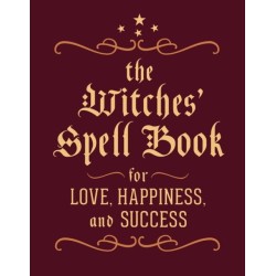 The Witches' Spell Book: For Love, Happiness, and Success