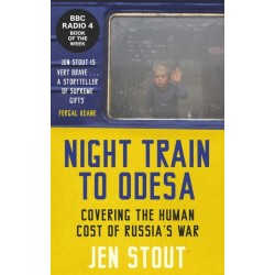 Night Train to Odesa: Covering the Human Cost of Russia’s War (BBC Radio 4 Book of the Week)