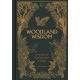 Woodland Wisdom: A Miscellany of Forest Facts, Fiction & Folklore
