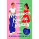 Whenever You're Ready