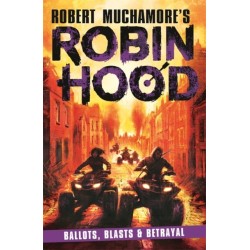 Robin Hood 8: Ballots, Blasts & Betrayal (Robert Muchamore's Robin Hood): Ballots, Blasts & Betrayal